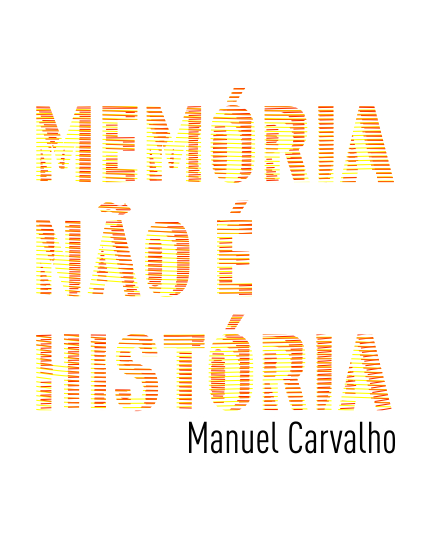 Memória não é história