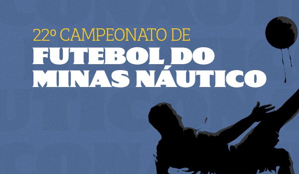 22º Campeonato de Futebol do Minas Náutico