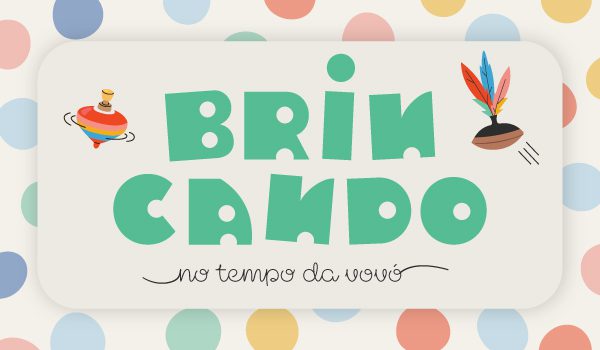 Brincando no tempo da vovó