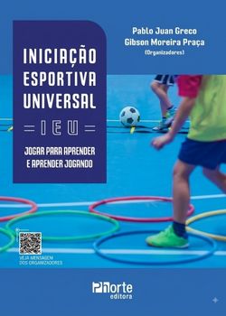 Lançamento de livro: Iniciação Esportiva Universal – Jogar para aprender e aprender jogando