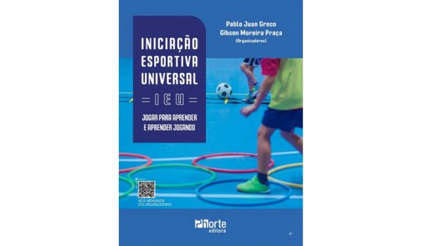 Lançamento de livro: Iniciação Esportiva Universal – Jogar para aprender e aprender jogando