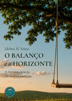 Lançamento de livro: O Balanço e o Horizonte – A menina cresceu. Os sonhos também.